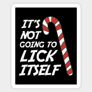 It's Not Going To Lick Itself Sticker